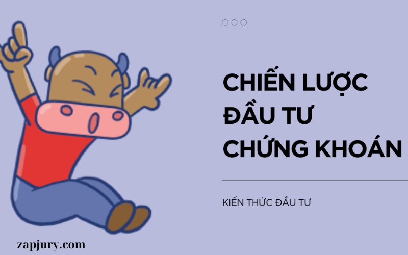 CÁC CHIẾN LƯỢC ĐẦU TƯ HIỆU QUẢ (2)